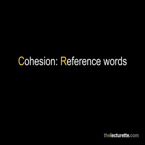 Cohesion: Reference words