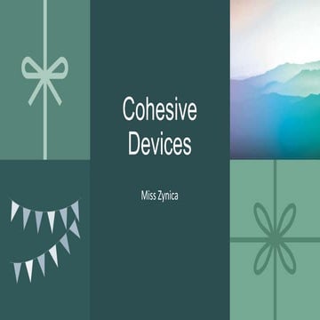 Cohesive devices