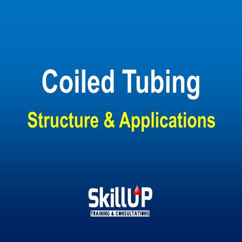 Coiled tubing Structure and Applications