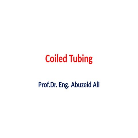 Coiled Tubing 2 production tubing  .pptx
