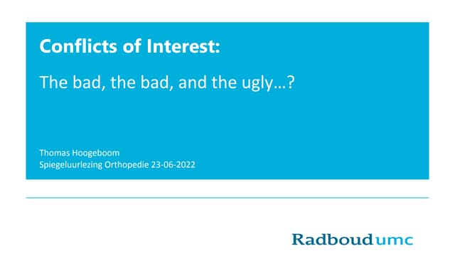 Conflicts of interest: the bad, the bad and the ugly?