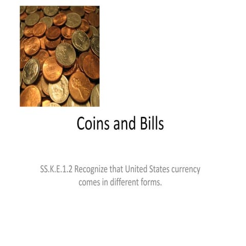 Coins and bills
