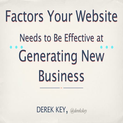 Factors Your Website  Needs to Be Effective at  Generating New Business - CoI...