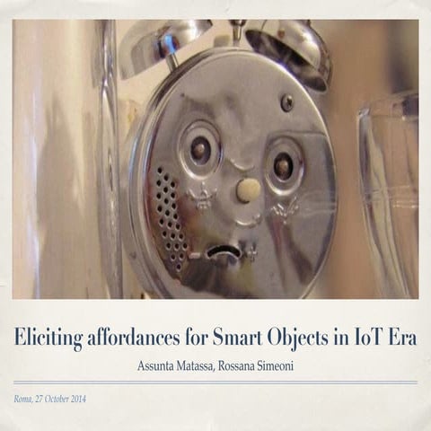 Eliciting affordances for Smart Objects in IoT Era