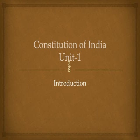 COI   UNIT 1 Introduction of Constitution of India