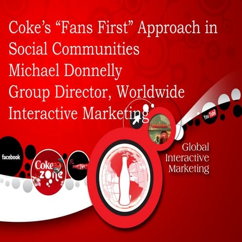 Coca Cola "Fan First" Social Communities | Michael Donnelly, Worldwide Intera...