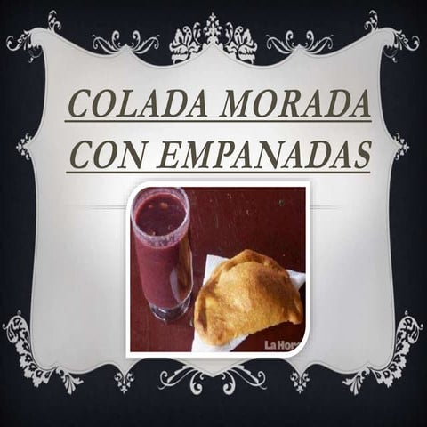 Colada morada con empanadas | PPTX