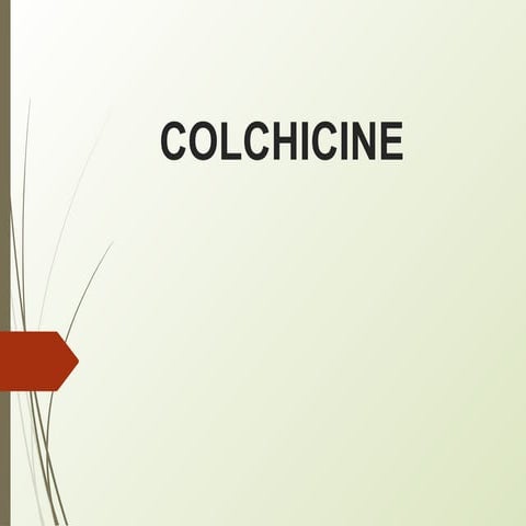 Colchicine - by dr avinash in dermatology Copy.pptx