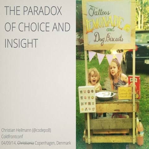 The paradox of choice and insight - Coldfrontconf 2014