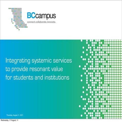 Integrating systemic services to provide resonant value for students and inst...