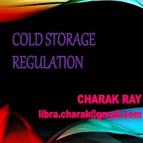 COLD STORAGE REGULATION. | PPT