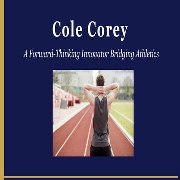 Cole Corey - A Forward-Thinking Innovator Bridging Athletics Corporate ...