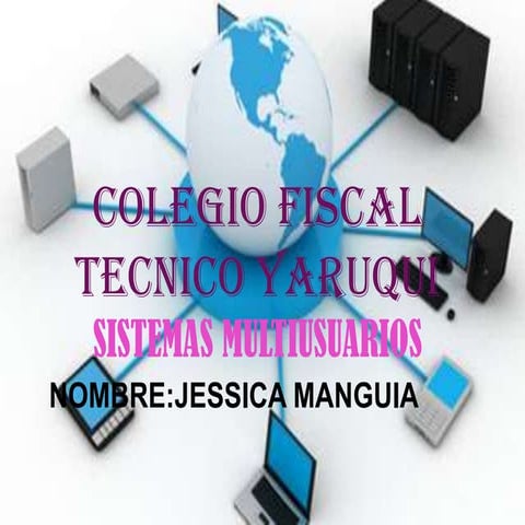 Colegio fiscal tecnico yaruqui sistemas multiusuarios}