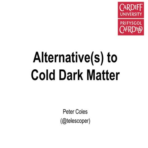 Alternatives to Cold Dark Matter