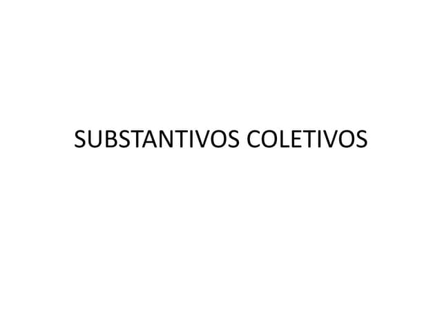 substantivos Coletivos | PPTX