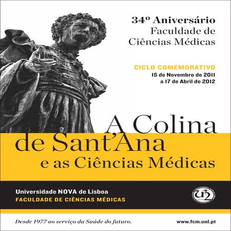 A Colina de Sant´Ana e as Ciências Médicas: Ciclo de Conferências  no âmbito do 34º Aniversário da Faculdade de Ciências Médicas