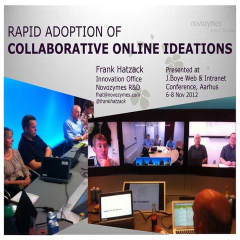 Fast adoption of collaborative online ideations in novozymes for j.boye web a...