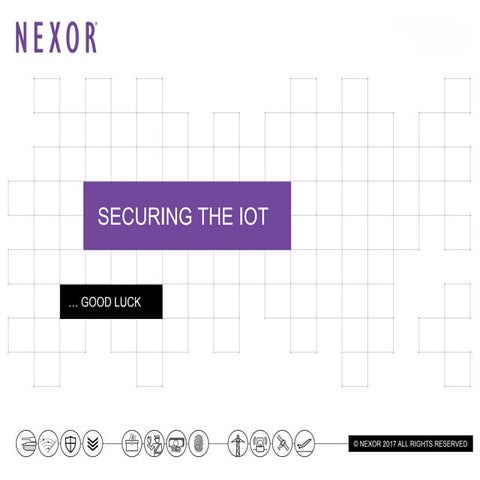 Securing the IoT... Good Luck