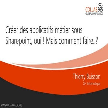 Collab365 - Créer des applicatifs métier sous Sharepoint, oui ! Mais comment ...