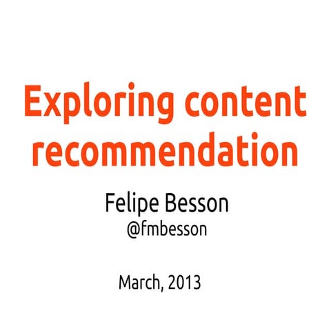 Exploring content recommendation