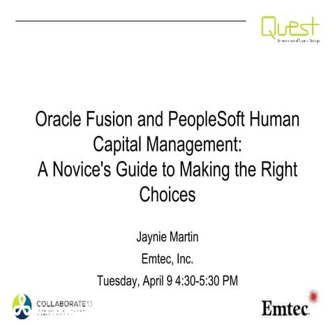 Collaborate 13: Oracle Fusion and PeopleSoft HCM: Guide to Making the Right C...