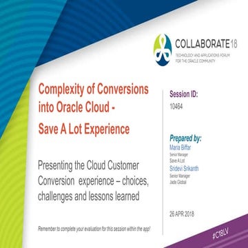COLLABORATE 18 Presentation: Complexity of Conversions into Oracle Cloud- Sav...