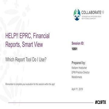 Collaborate 19: Help!! EPRCS, Financial Reports, Smart View, Which Report Too...