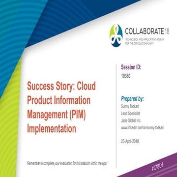 COLLABORATE 18 Presentation: Success Story- Cloud Product Information Managem...