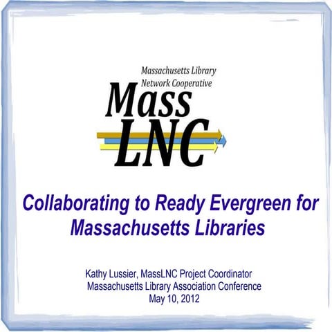 Collaborating to ready evergreen for massachusetts libraries