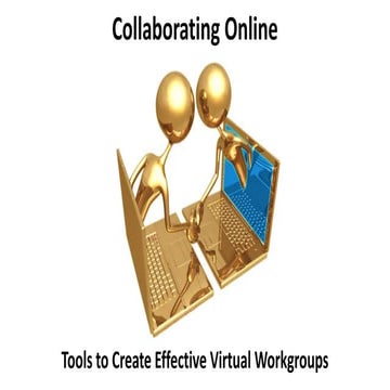 Collaborating Online: Tools to Create Effective Virtual Workgroups