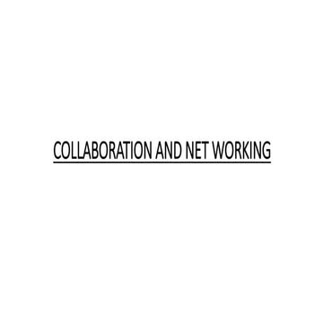 Collaboration and net working