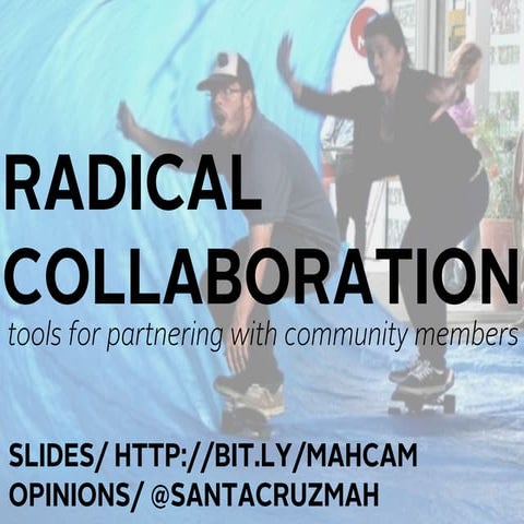 Radical Collaboration: Tools for Partnering with Community Members