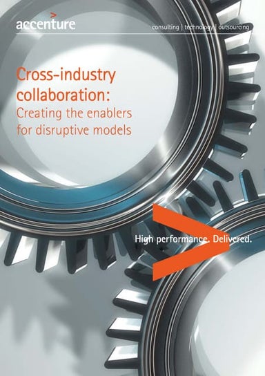 Cross Industry Collaboration: Creating the enablers for disruptive models