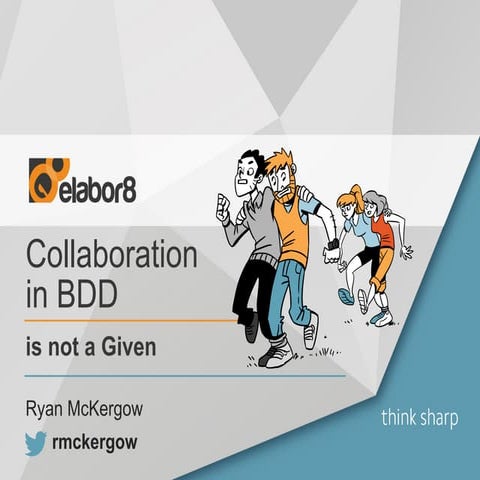 Collaboration in BDD is not a Given - Sydney Agile BA & PO Meetup - 18-11-2015