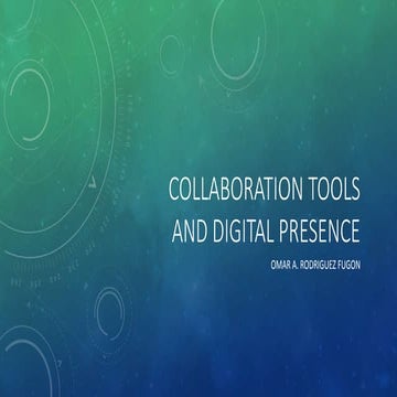 Collaboration tools and digital presence