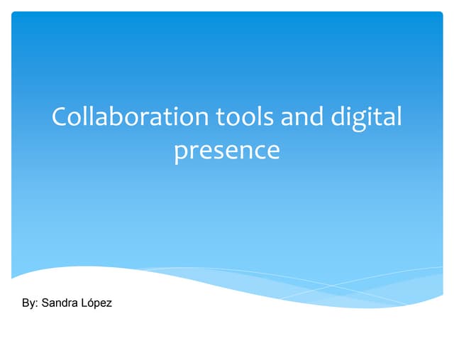 Collaboration tools and digital presence