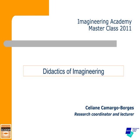 Collaborative Learning Methodology. Master Class on Imagineering 2011