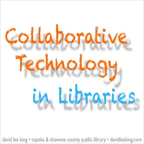 Collaborative Technology in Libraries
