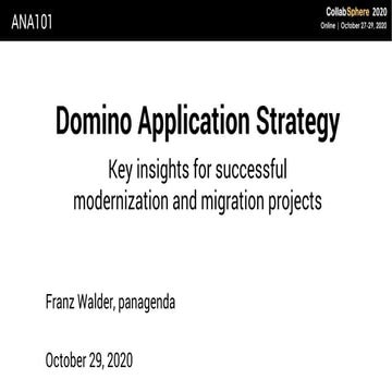CollabSphere 2020 - ANA101 - Domino Application Strategy Key insights for suc...
