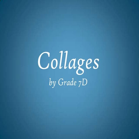 Collages By Grade 7 D