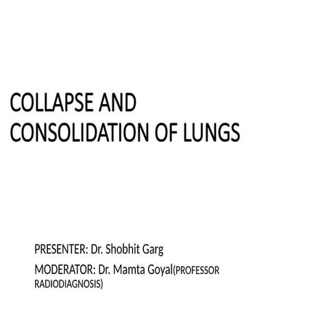 Collapse and Consolidation Pathology  and radiology