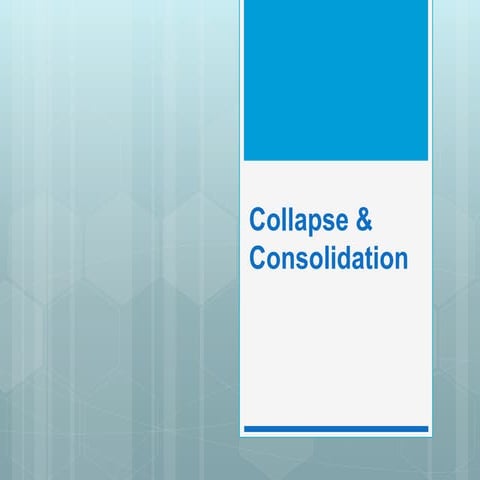 Collapse consolidation