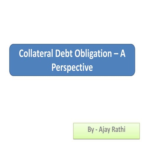 Collateral Debt Obligation – A Perspective