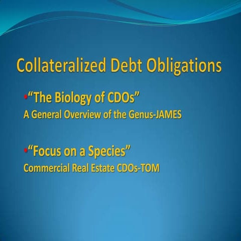Collateralized Debt Obligations Presentation Final Version!