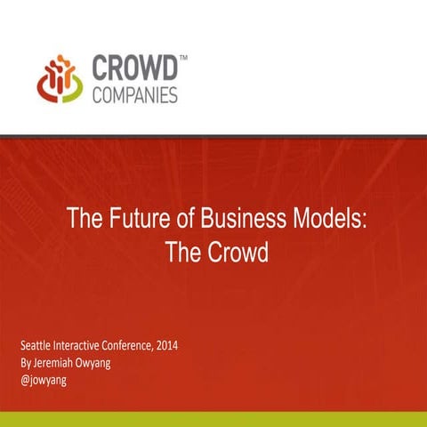 The Future of Business Models: Partnering with the Crowd (Seattle Interactive...