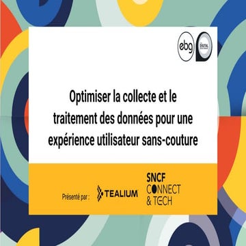 Collecte unifiée Server-to-Server - Tealium SNCF Connect (@EBG 2023)