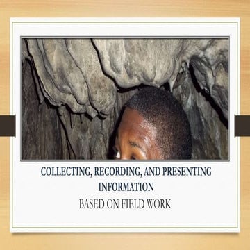 Collecting, recording, and presenting information