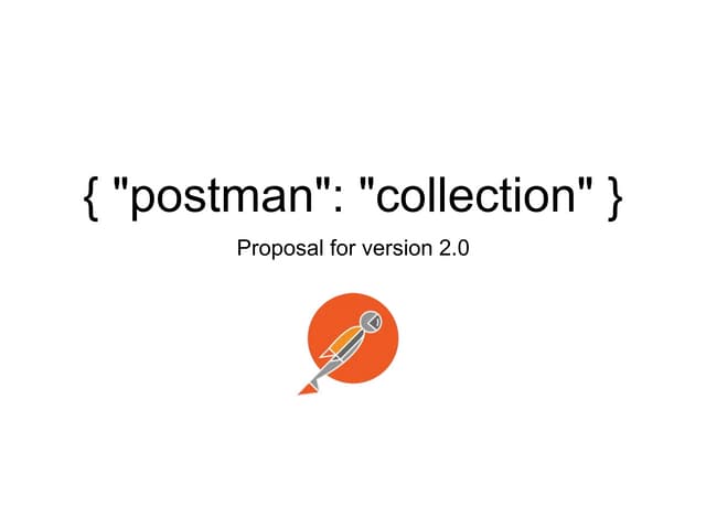 Postman Collection Format v2.0 (pre-draft)