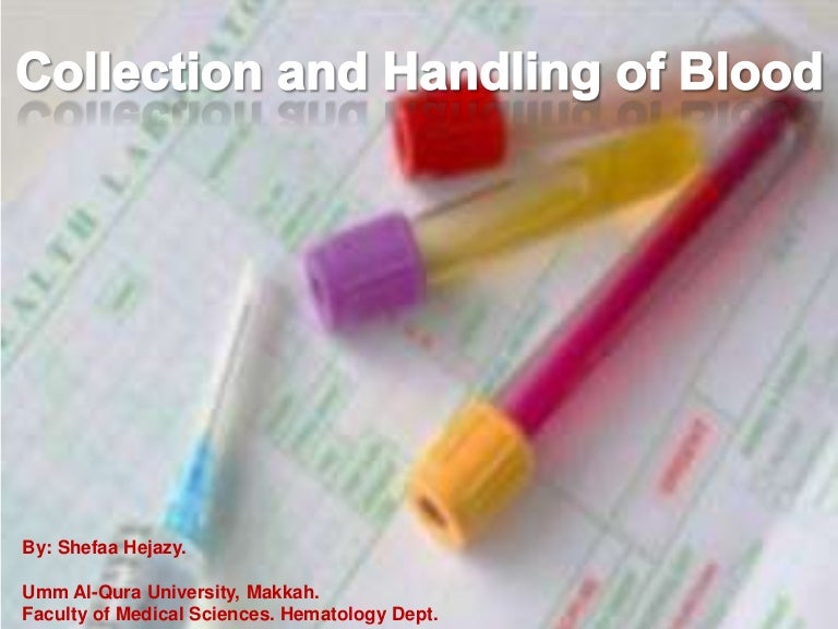 Collection and handling of blood