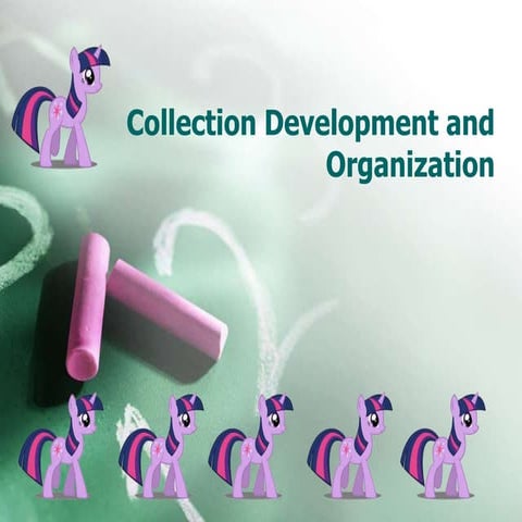 Collection Development and Organization